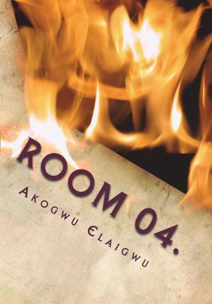 Cover for Akogwu S Elaigwu · Room 04 (Paperback Book) (2018)