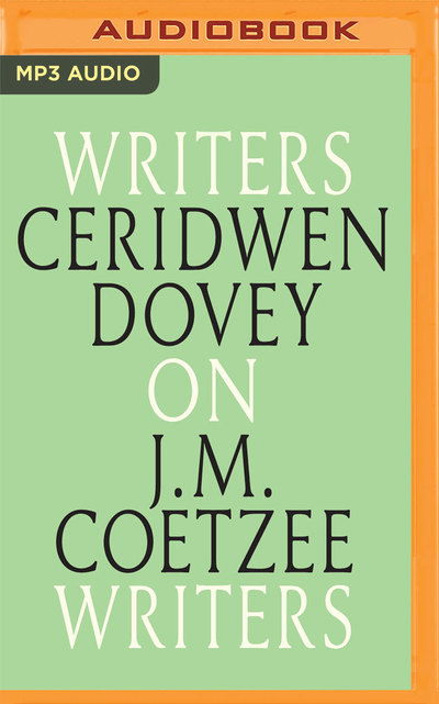 Cover for Ceridwen Dovey · Ceridwen Dovey on J M Coetzee (Audiobook (CD)) (2019)