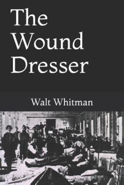 Cover for Walt Whitman · The Wound Dresser (Paperback Book) (2018)