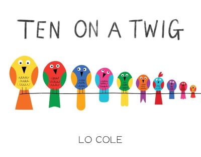 Ten on a Twig - Lo Cole - Livros - Sourcebooks, Inc - 9781728215938 - 8 de setembro de 2020