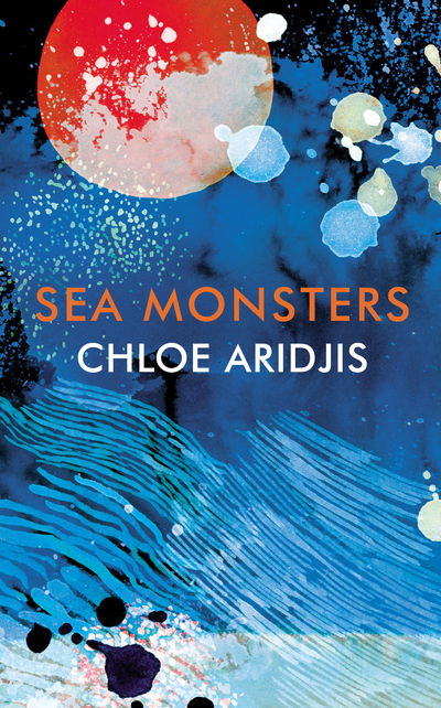 Cover for Chloe Aridjis · Sea Monsters (Hardcover Book) (2019)