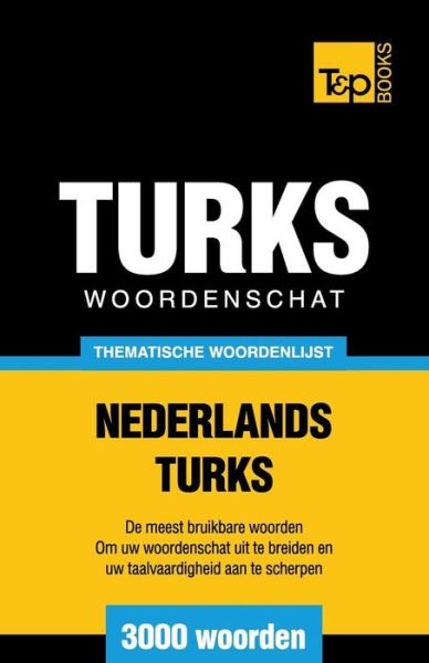 Cover for Andrey Taranov · Thematische woordenschat Nederlands-Turks - 3000 woorden - Dutch Collection (Paperback Book) (2015)