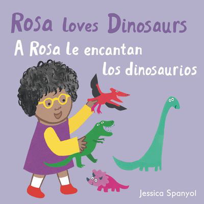Cover for Jessica Spanyol · A Rosa Le Encantan Los Dinosaurios / Rosa Loves Dinosaurs (Board book) (2021)