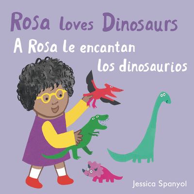 Cover for Jessica Spanyol · A Rosa Le Encantan Los Dinosaurios / Rosa Loves Dinosaurs (Tavlebog) (2021)