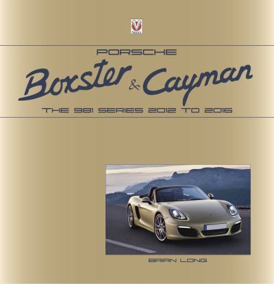 Cover for Brian Long · Porsche Boxster and Cayman: The 981 series 2012 to 2016 (Hardcover Book) (2023)