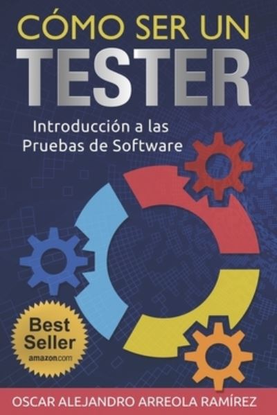 Cover for Oscar Alejandro Arreola Ramirez · Como ser un Tester (Paperback Book) (2018)