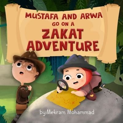 Cover for Mekram Mohammad · Mustafa and Arwa Go on a Zakat Adventure (Pocketbok) (2019)