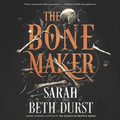 Cover for Sarah Beth Durst · The Bone Maker A Novel (CD) (2021)