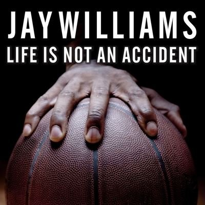 Life Is Not an Accident - Jay Williams - Musik - Tantor Audio - 9781799985938 - 22. juli 2016