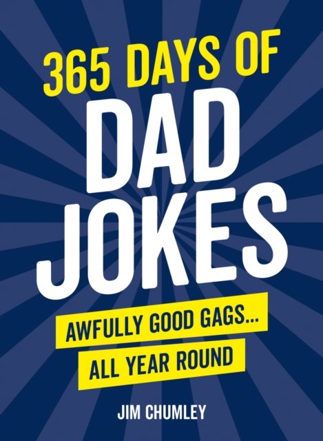 Cover for Jim Chumley · 365 Days of Dad Jokes: Awfully Good Gags... All Year Round (Hardcover Book) (2023)