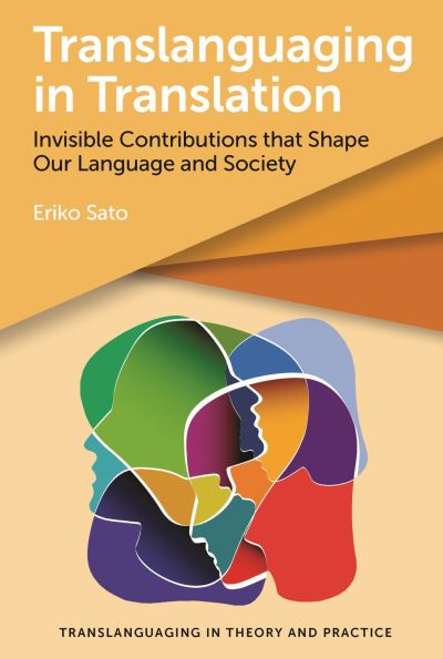 Eriko Sato · Translanguaging In Translation: Invisible Contributions ...