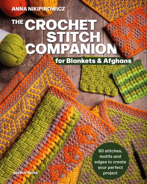 Cover for Anna Nikipirowicz · The Crochet Stitch Companion for Blankets and Afghans: 60 Stitches, Motifs and Edges to Create Your Perfect Project (Paperback Book) (2025)