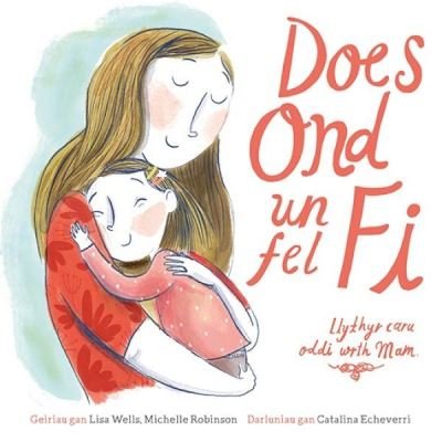 Cover for Lisa Wells · Does Ond Un Fel Fi: Llythyr Caru Oddi wrth Mam (Taschenbuch) (2022)