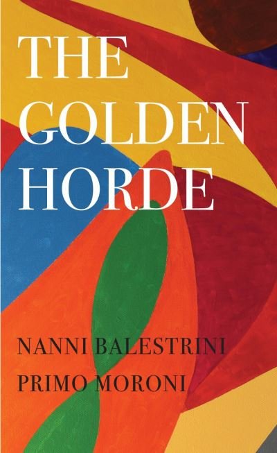 Cover for Nanni Balestrini · The Golden Horde – Revolutionary Italy, 1960–1977 (Paperback Bog) (2023)