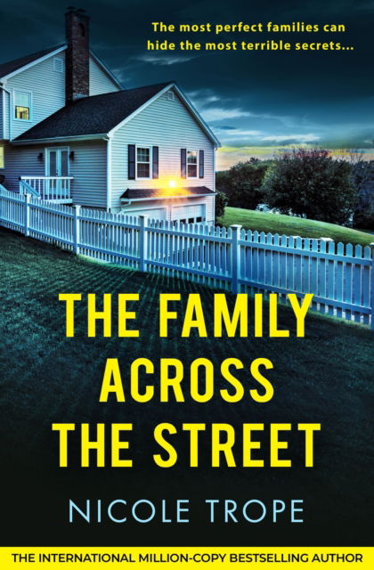 Cover for Nicole Trope · The Family Across the Street: A totally unputdownable psychological thriller with a shocking twist (Taschenbuch) (2024)