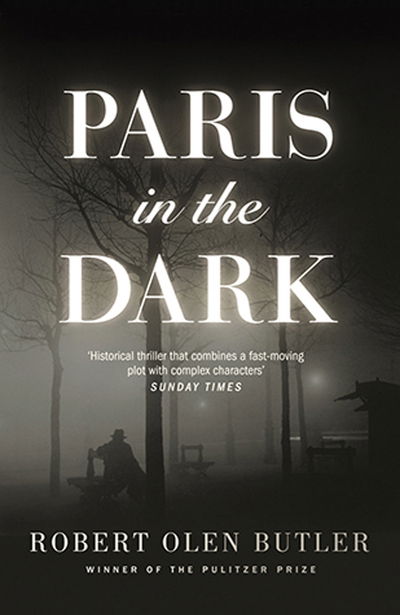 Cover for Robert Olen Butler · Paris In the Dark (Paperback Book) (2019)