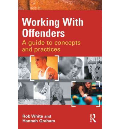 Cover for Rob White · Working With Offenders: A Guide to Concepts and Practices (Paperback Book) (2010)