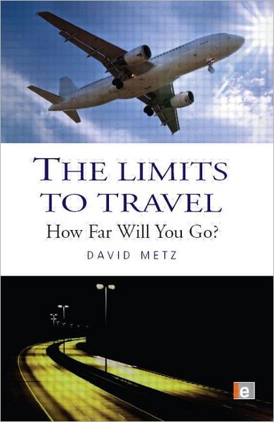 Cover for David Metz · The Limits to Travel: How Far Will You Go? (Hardcover Book) (2008)