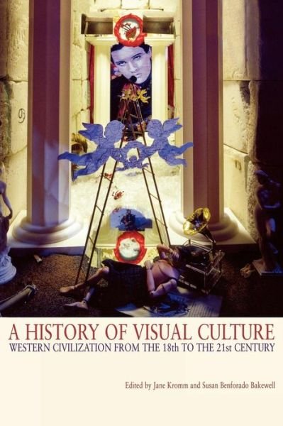 Cover for Jane Kromm · A History of Visual Culture: Western Civilization from the 18th to the 21st Century (Gebundenes Buch) (2010)