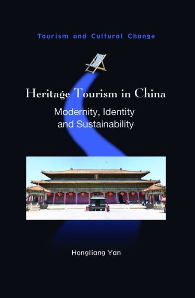 Cover for Hongliang Yan · Heritage Tourism in China: Modernity, Identity and Sustainability - Tourism and Cultural Change (Hardcover Book) (2017)