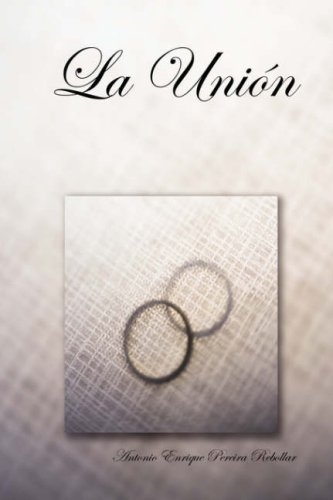 Cover for Antonio Enrique Pereira Rebollar · La Unin (Gebundenes Buch) (2007)