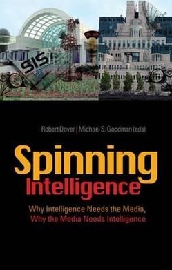 Cover for Dover · Spinning Intelligence: Why Intelligence Needs the Media, Why the Media Needs Intelligence (Hardcover Book) (2009)