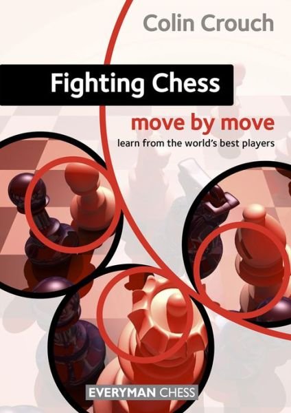 Cover for Colin Crouch · Fighting Chess: Move by Move (Taschenbuch) (2013)