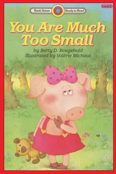 Cover for Betty D Boegehold · You Are Much Too Small: Level 2 - Bank Street Ready-To-Read (Taschenbuch) (2020)