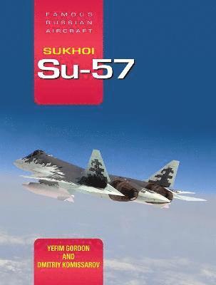 Cover for Gordon, Yefim (Author) · Sukhoi Su-57 (Hardcover Book) (2021)