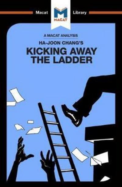 Cover for Sulaiman Hakemy · An Analysis of Ha-Joon Chang's Kicking Away the Ladder: Development Strategy in Historical Perspective - The Macat Library (Paperback Book) (2017)