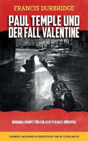 Cover for Georg Pagitz · Paul Temple und der Fall Valentine ( Originalskript Für ein Achtteiliges Hörspiel) (Book) (2022)