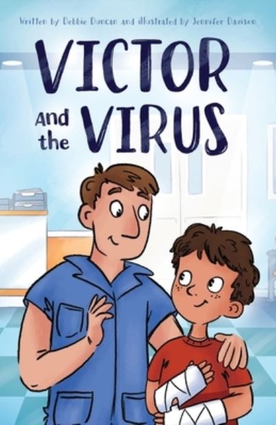 Victor and the Virus - Debbie Duncan - Books - Malcolm Down Publishing Limited - 9781912863938 - July 8, 2021