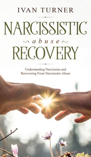 Cover for Ivan Turner · Narcissistic Abuse Recovery: Understanding Narcissism And Recovering From Narcissistic Abuse (Hardcover Book) (2020)