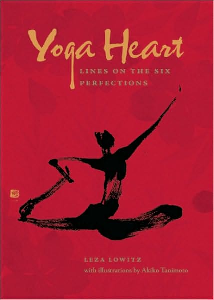 Cover for Leza Lowitz · Yoga Heart: Lines on the Six Perfections (Paperback Book) (2011)