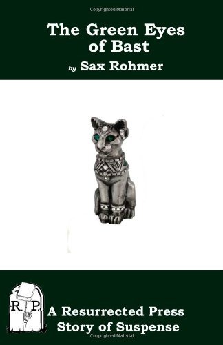 Cover for Sax Rohmer · The Green Eyes of Bast (Paperback Book) (2011)