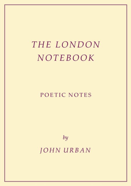 Cover for John Urban · The London Notebook (Paperback Book) (2019)