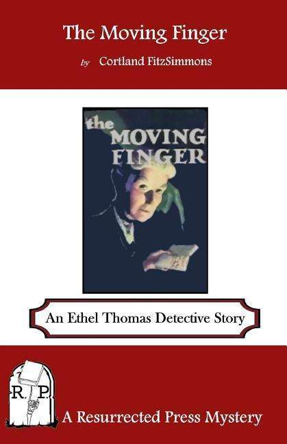 Cover for Cortland Fitzsimmons · The Moving Finger: an Ethel Thomas Detective Story (Paperback Book) (2015)