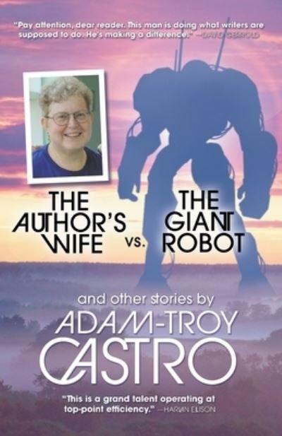 The Author's Wife vs. The Giant Robot - Adam-Troy Castro - Bøker - Comicmix LLC - 9781939888938 - 15. mars 2022