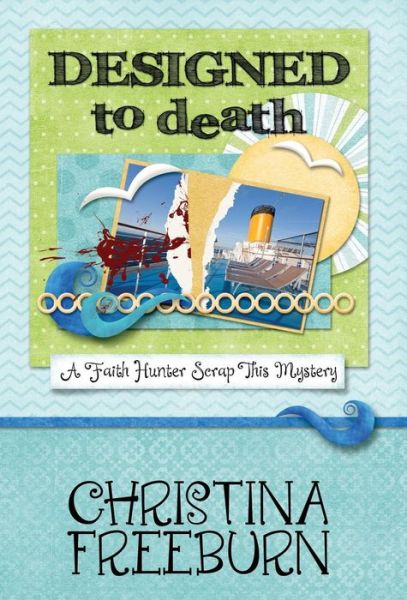 Cover for Christina Freeburn · Designed to Death (Inbunden Bok) (2014)