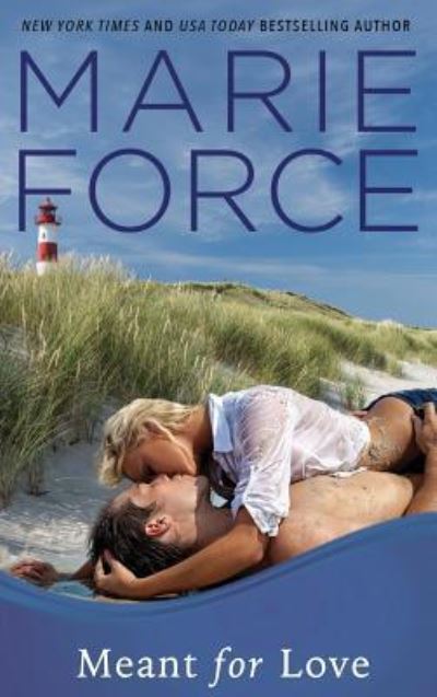 Cover for Marie Force · Meant for Love (Gansett Island Series, Book 10) (Hardcover Book) (2016)