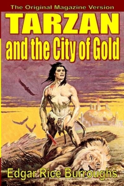 Tarzan and the City of Gold - Edgar Rice Burroughs - Książki - Fiction House - 9781947964938 - 5 września 2006