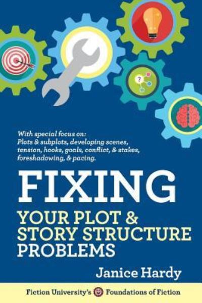 Cover for Janice Hardy · Fixing Your Plot and Story Structure Problems (Paperback Book) (2018)