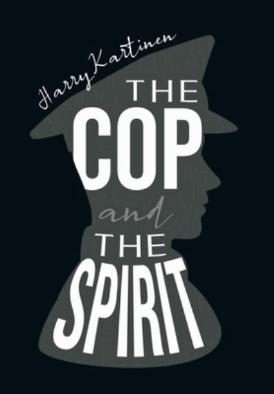 Cover for Harry Kartinen · The Cop and the Spirit (Hardcover Book) (2022)