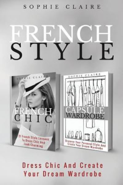 French Style - Sophie Claire - Boeken - Createspace Independent Publishing Platf - 9781975712938 - 24 augustus 2017