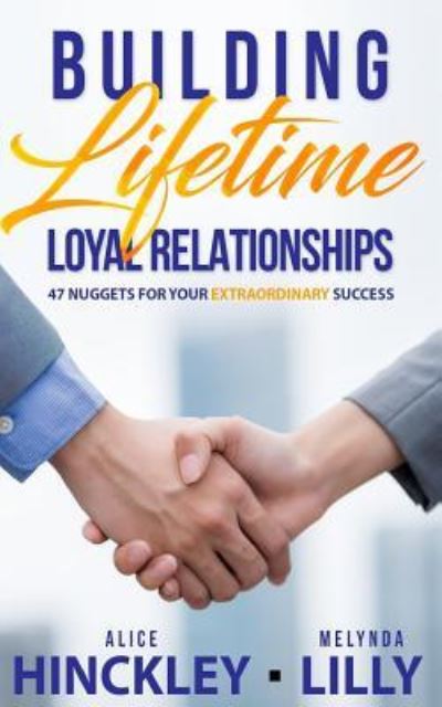 Building Lifetime Relationships - Alice Hinckley - Libros - Createspace Independent Publishing Platf - 9781979165938 - 25 de octubre de 2017