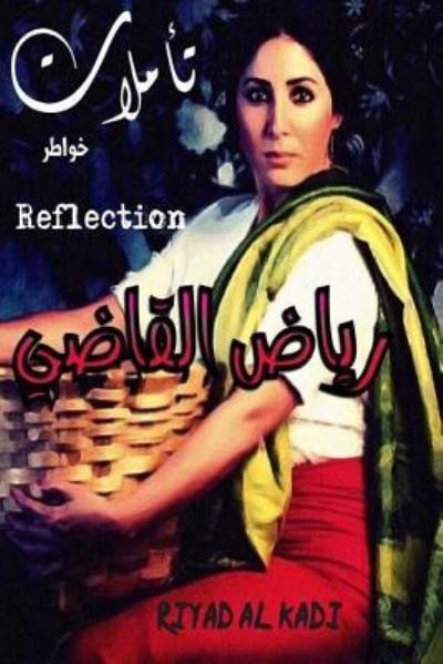 Reflections - MR Riyad Al Kadi - Kirjat - Createspace Independent Publishing Platf - 9781979293938 - maanantai 30. lokakuuta 2017