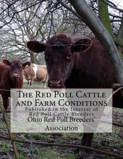 Cover for Ohio Red Poll Breeders Association · The Red Poll Cattle and Farm Conditions (Paperback Bog) (2018)