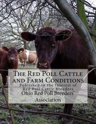 Cover for Ohio Red Poll Breeders Association · The Red Poll Cattle and Farm Conditions (Paperback Book) (2018)