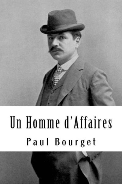 Cover for Paul Bourget · Un Homme d'Affaires (Paperback Book) (2018)