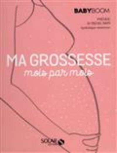 Cover for Collectif · Ma grossesse mois par mois: le guide vraiment pratique (MERCH) (2018)